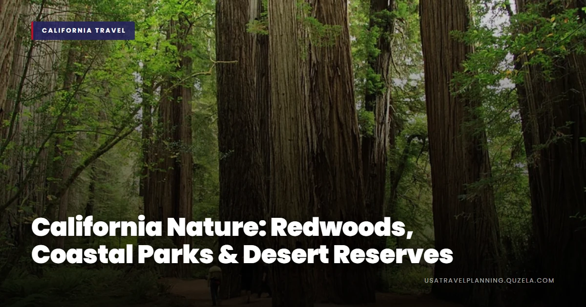 California Nature: Redwoods, Coastal Parks & Desert Reserves