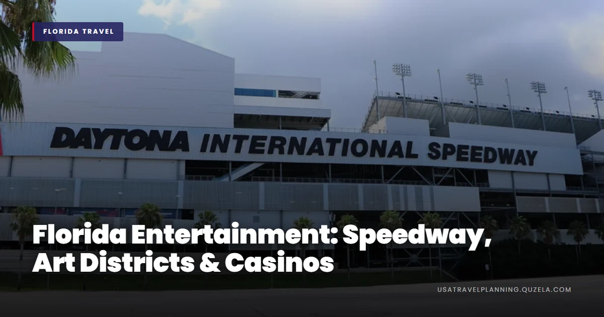 Florida Entertainment: Speedway, Art Districts & Casinos