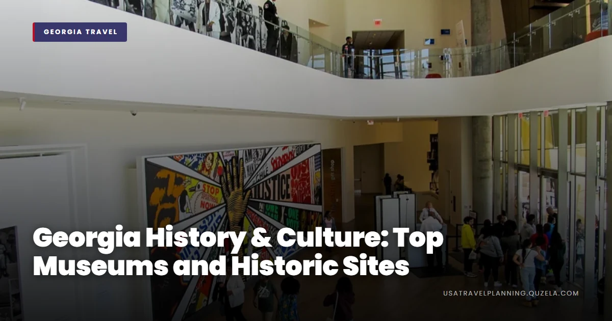 Georgia History & Culture: Top Museums and Historic Sites