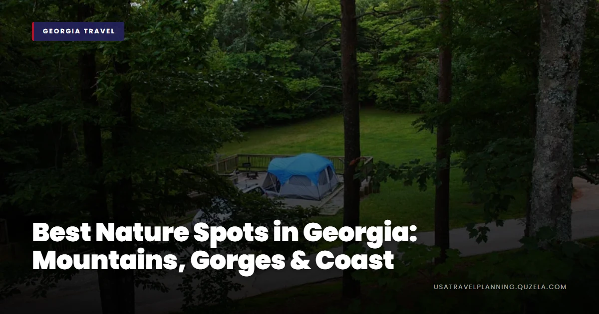 Best Nature Spots in Georgia: Mountains, Gorges & Coast