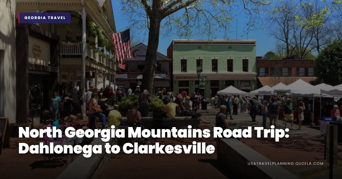 North Georgia Mountains Road Trip: Dahlonega to Clarkesville