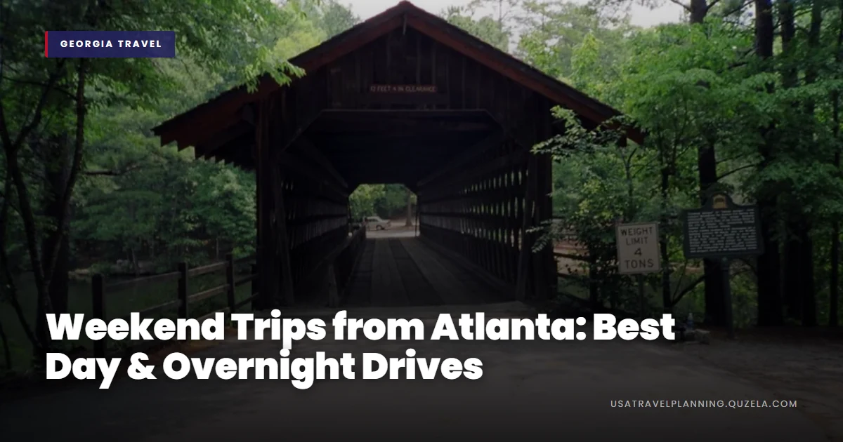 Weekend Trips from Atlanta: Best Day & Overnight Drives