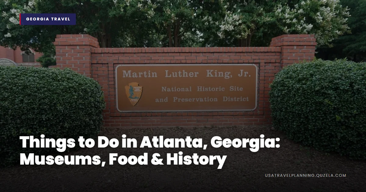 Things to Do in Atlanta, Georgia: Museums, Food & History