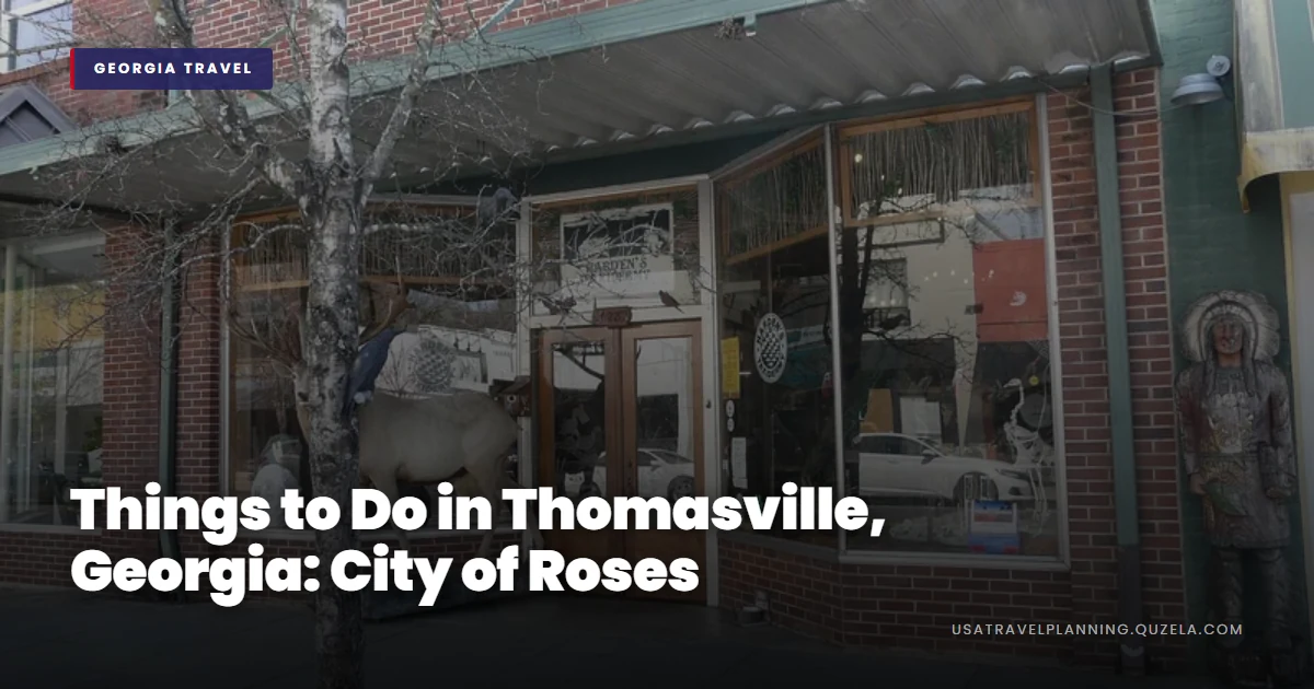 Things to Do in Thomasville, Georgia: City of Roses