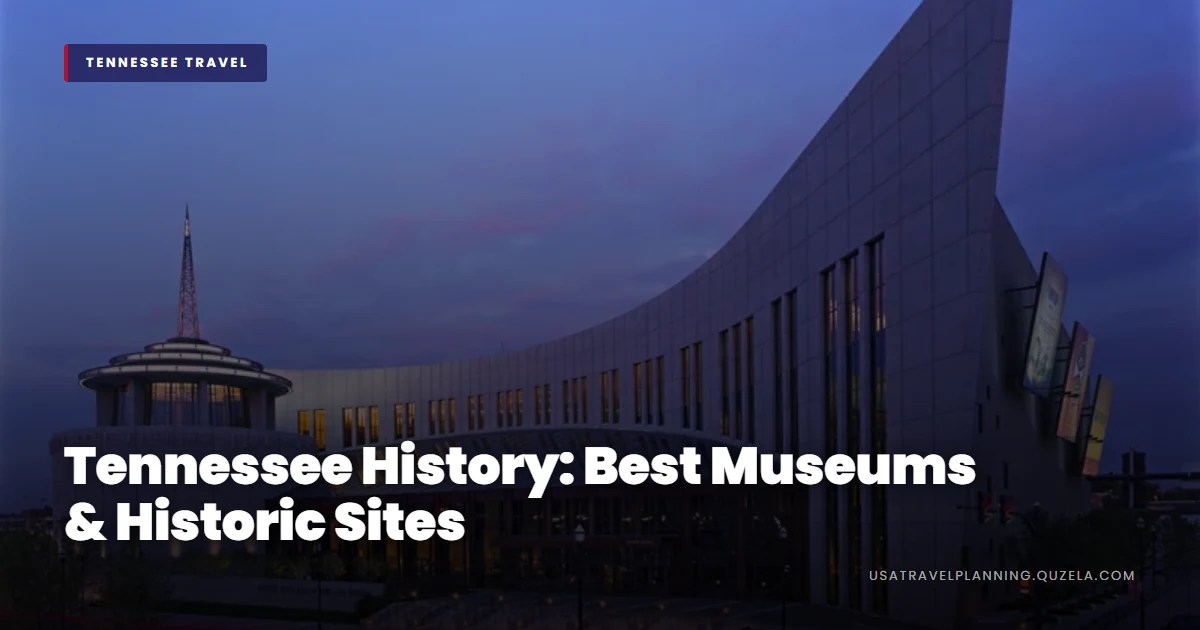 Tennessee History: Best Museums & Historic Sites