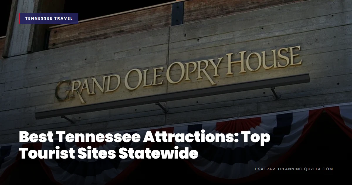 Best Tennessee Attractions: Top Tourist Sites Statewide